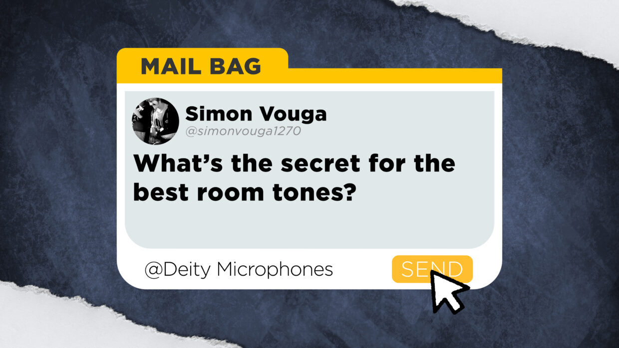 Simonvouga1270 asks, “What’s the secret for the best room tones?”
